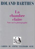 Couverture du livre « La chambre claire ; notes sur la photographie » de Roland Barthes aux éditions Gallimard