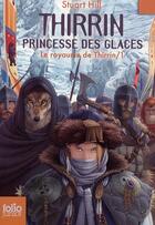 Couverture du livre « Thirrin, princesse des glaces Tome 1 ; le royaume de Thirrin » de Stuart Hill aux éditions Gallimard-jeunesse