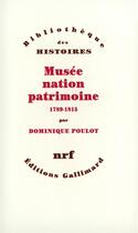 Couverture du livre « Musée, nation, patrimoine ; 1789-1815 » de Dominique Poulot aux éditions Gallimard