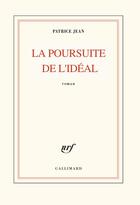 Couverture du livre « La poursuite de l'idéal » de Patrice Jean aux éditions Gallimard