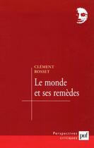 Couverture du livre « Le monde et ses remedes » de Clement Rosset aux éditions Puf