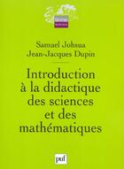 Couverture du livre « Introduction a la didactique des sciences et des mathematiques » de Dupin/Johsua aux éditions Puf