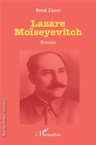 Couverture du livre « Lazare Moïseyevitch » de Rene Zanni aux éditions L'harmattan