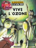 Couverture du livre « Vive l'ozone - la vache » de Moor (De)/Desberg Jo aux éditions Casterman