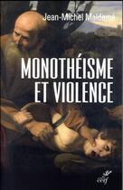 Couverture du livre « Monothéisme et violence » de Jean-Michel Maldame aux éditions Cerf
