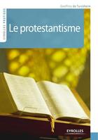 Couverture du livre « Le protestantisme » de Geoffroy De Turckheim aux éditions Eyrolles