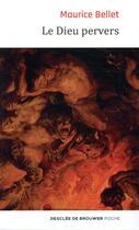 Couverture du livre « Le dieu pervers » de Maurice Bellet aux éditions Desclee De Brouwer