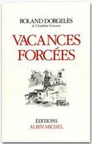 Couverture du livre « Vacances forcées » de Roland Dorgelès aux éditions Albin Michel