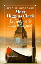 Couverture du livre « Le fantôme de Lady Margaret » de Mary Higgins Clark aux éditions Albin Michel