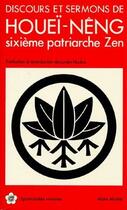 Couverture du livre « Discours et sermons de Houeï-nêng, sixième patriarche zen » de Houlne Lucien aux éditions Albin Michel