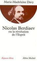 Couverture du livre « Nicolas berdiaev ou la revolution de l'esprit » de Marie-Madeleine Davy aux éditions Albin Michel