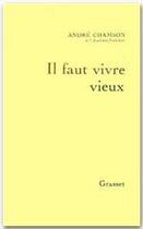 Couverture du livre « Il faut vivre vieux » de Andre Chamson aux éditions Grasset