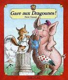 Couverture du livre « Gare aux dragounes ! » de Pierre Cornuel aux éditions Grasset Jeunesse