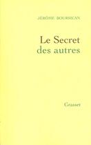 Couverture du livre « Le secret des autres » de Jerome Boursican aux éditions Grasset