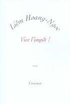 Couverture du livre « Vive l'impôt ! » de Hoang-Ngoc-L aux éditions Grasset