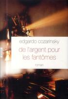 Couverture du livre « De l'argent pour les fantômes » de Edgardo Cozarinsky aux éditions Grasset