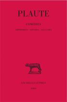 Couverture du livre « Comédies. Tome I : Amphitryon - Asinaria - Aulularia » de Plaute aux éditions Belles Lettres