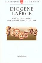 Couverture du livre « Vies et doctrines des philosophes illustres » de Diogene Laerce aux éditions Le Livre De Poche
