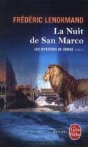 Couverture du livre « Les mystères de Venise t.2 ; la nuit de San Marco » de Frederic Lenormand aux éditions Le Livre De Poche