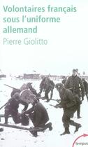 Couverture du livre « Volontaires français sous l'uniforme allemand » de Pierre Giolitto aux éditions Tempus/perrin