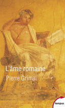 Couverture du livre « L'âme romaine » de Pierre Grimal aux éditions Tempus Perrin