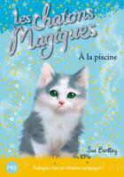 Couverture du livre « Les chatons magiques t.14 ; à la piscine » de Sue Bentley aux éditions Pocket Jeunesse
