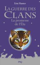 Couverture du livre « La guerre des clans Hors-Série Tome 4 : la promesse de l'élu » de Erin Hunter aux éditions Pocket Jeunesse