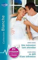 Couverture du livre « Une naissance tant attendue ; le défi d'une infirmière » de Laura Iding et Anne Eames aux éditions Harlequin