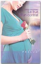 Couverture du livre « Le fruit d'un contrat » de Sarah Mayberry aux éditions Harlequin