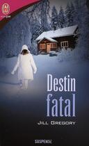 Couverture du livre « Destin fatal » de Jill Gregory aux éditions J'ai Lu