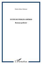 Couverture du livre « Nuits de perles amères » de Patrice Baluc-Rittener aux éditions L'harmattan