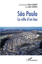 Couverture du livre « Sao Paulo, la ville d'en bas » de Robert Cabanes et Isabel Georges aux éditions Editions L'harmattan