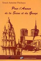 Couverture du livre « POUR L'AMOUR DE LA SEINE ET DU GANGE » de Riviere Marie Pierre aux éditions Editions L'harmattan