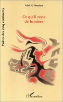 Couverture du livre « Ce qu'il reste de lumière » de Salah Al Hamdani aux éditions L'harmattan