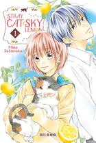 Couverture du livre « Stray Cat & Sky Lemon Tome 1 » de Mika Satonaka aux éditions Soleil