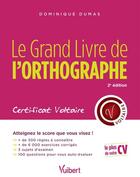 Couverture du livre « Le grand livre de l'orthographe ; certificat voltaire (2e édition) » de Dominique Dumas aux éditions Vuibert