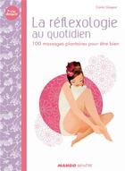 Couverture du livre « La réflexologie au quotidien » de Carla Gaspar aux éditions Mango