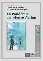 Couverture du livre « La pandémie en science-fiction » de Clementine Hougue et Christophe Becker aux éditions Books On Demand