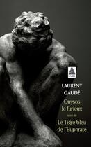 Couverture du livre « Onysos le furieux ; le tigre bleu de l'Euphrate » de Laurent Gaudé aux éditions Actes Sud