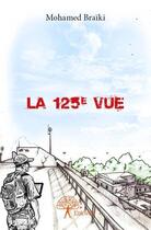 Couverture du livre « La 125e vue » de Mohamed Braiki aux éditions Edilivre