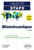 Couverture du livre « Objectif STAPS ; biomécanique ; licence et master (2e édition) » de Alain Martin et Romuald Lepers aux éditions Ellipses
