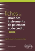 Couverture du livre « Fiches de droit des instruments de paiement et de crédit : A jour au 1er mai 2024 (2e édition) » de Marianne Villemonteix aux éditions Ellipses