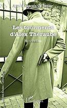 Couverture du livre « Les tourments d'Alex Théraube » de Jean-Francois Le Texier aux éditions L'harmattan