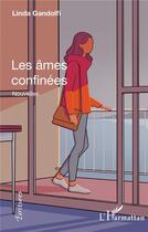 Couverture du livre « Les âmes confinées » de Linda Gandolfi aux éditions L'harmattan