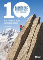 Couverture du livre « Montagne en scène : 10 ans d'aventures sur les plus belles montagnes du monde » de Cyril Salomon aux éditions Glenat
