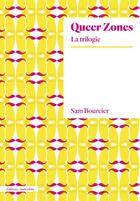Couverture du livre « Queer zones : la trilogie » de Sam Bourcier aux éditions Amsterdam