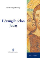 Couverture du livre « Evangile Selon Judas » de Elie-Georges Berreby aux éditions L'amandier