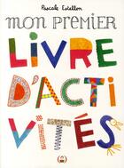 Couverture du livre « Mon premier livre d'activités » de Pascale Estellon aux éditions Des Grandes Personnes