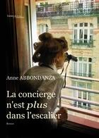 Couverture du livre « La concierge n'est plus dans l'escalier » de Anne Abbondanza aux éditions Melibee