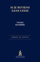 Couverture du livre « Si je reviens sans cesse » de Radiere Thierry aux éditions Jacques Flament